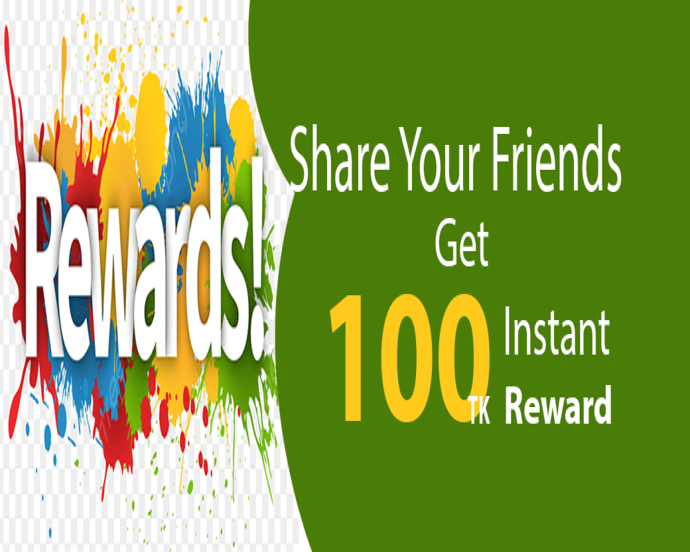 Share with your friend and take the bonus 100 tk each account